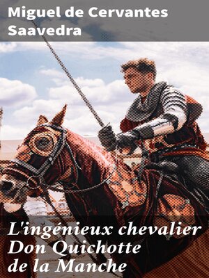cover image of L'ingénieux chevalier Don Quichotte de la Manche